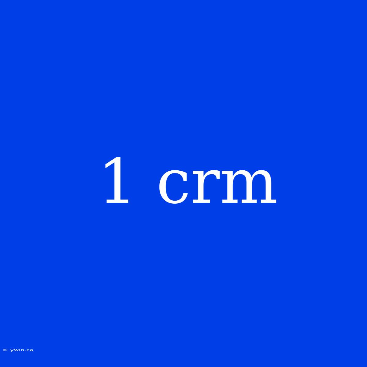 1 Crm