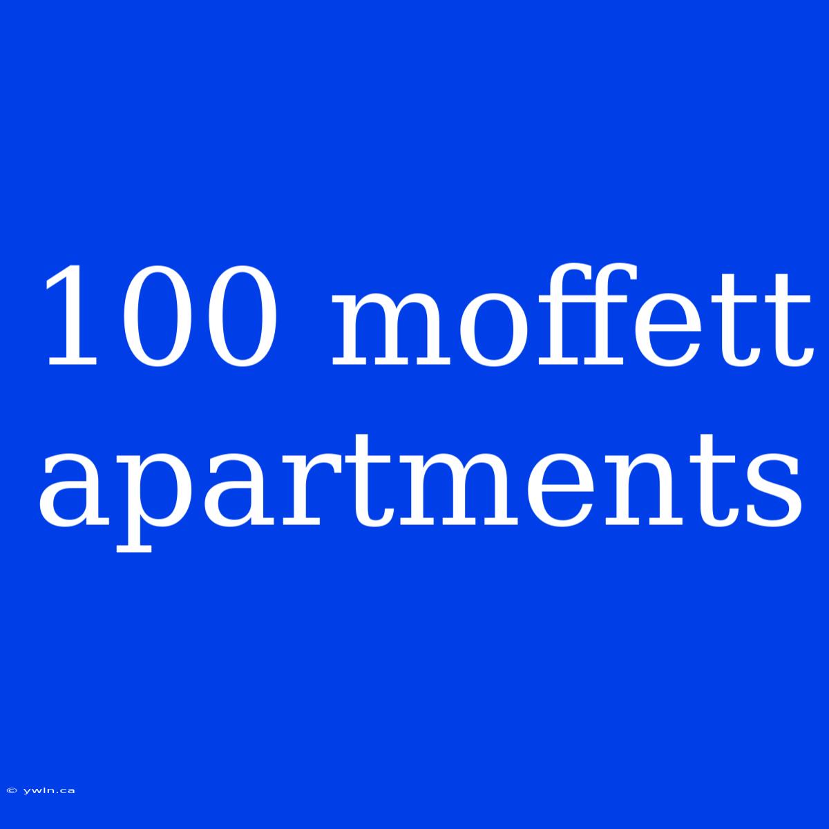 100 Moffett Apartments