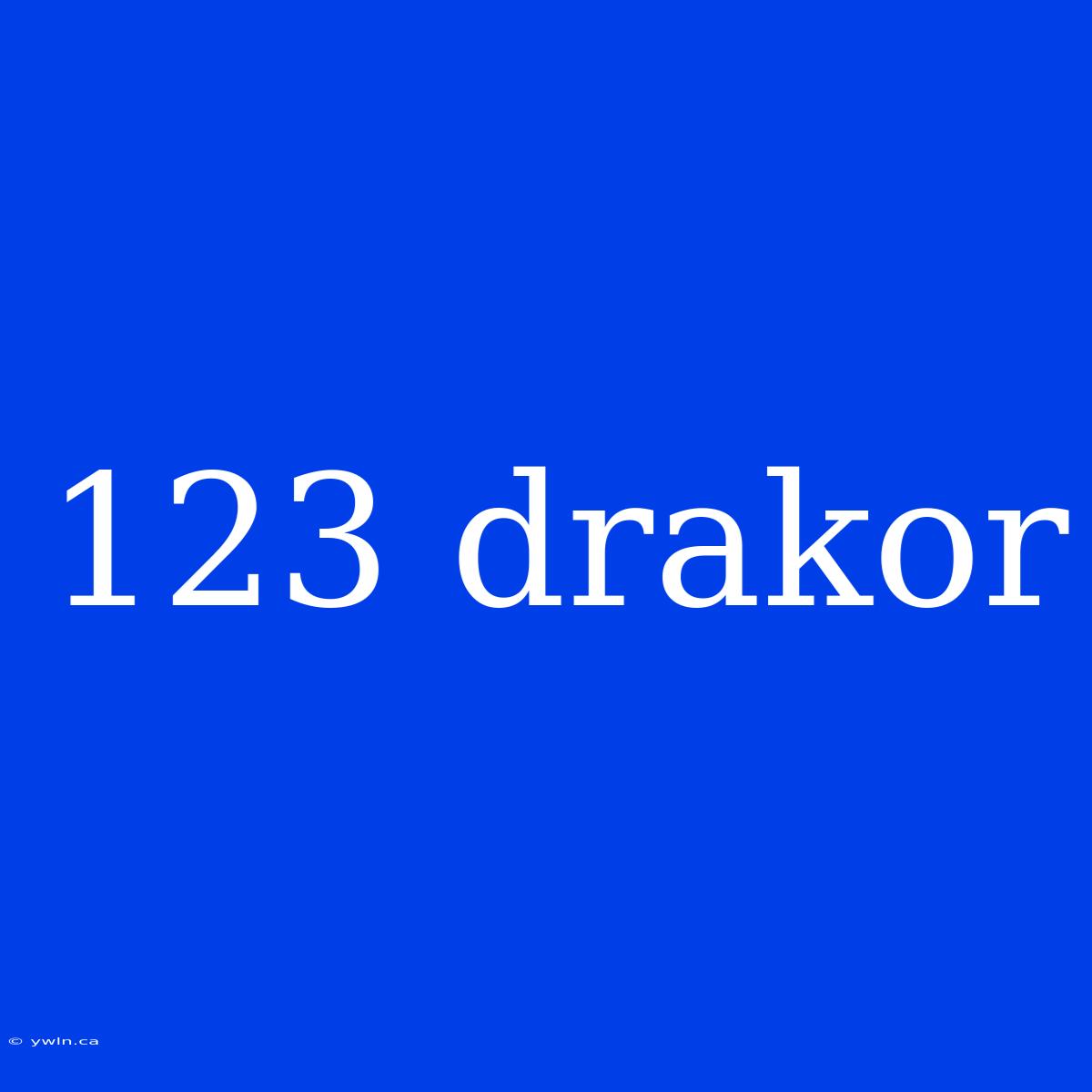 123 Drakor