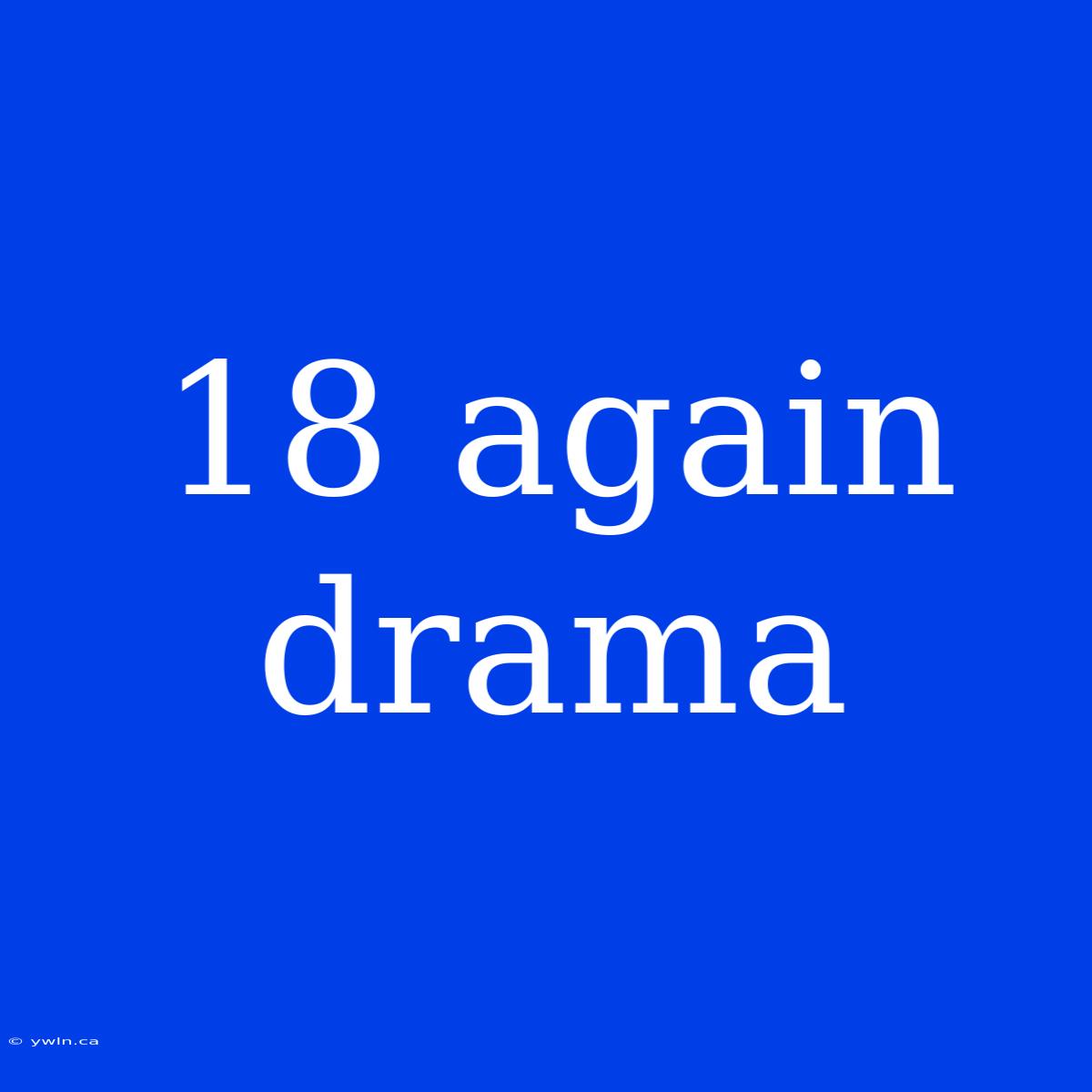 18 Again Drama