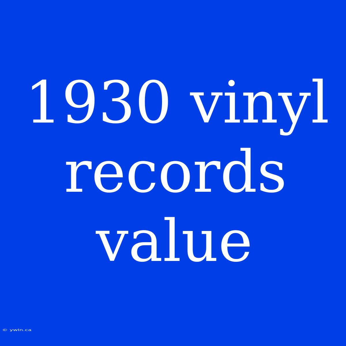 1930 Vinyl Records Value