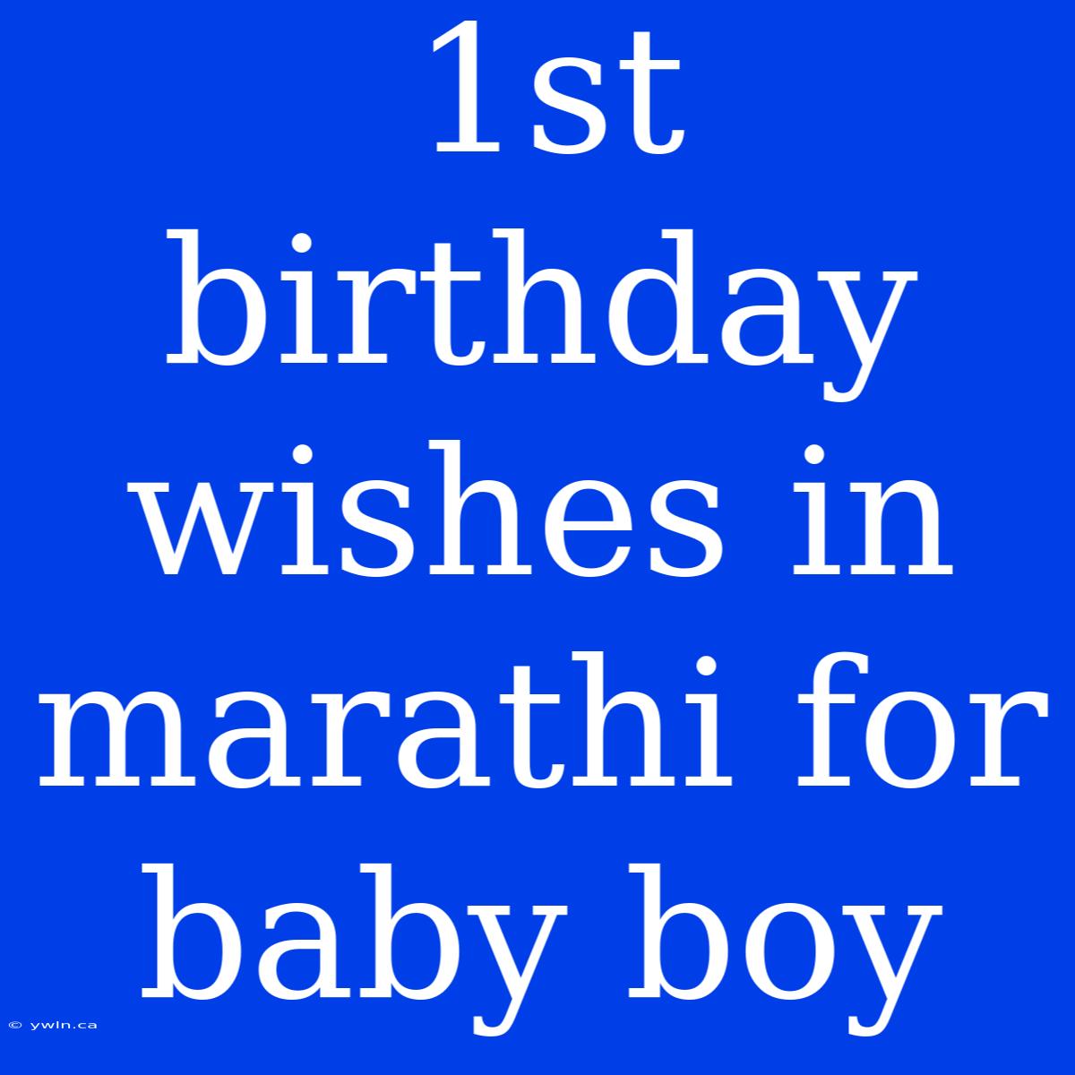 1st Birthday Wishes In Marathi For Baby Boy