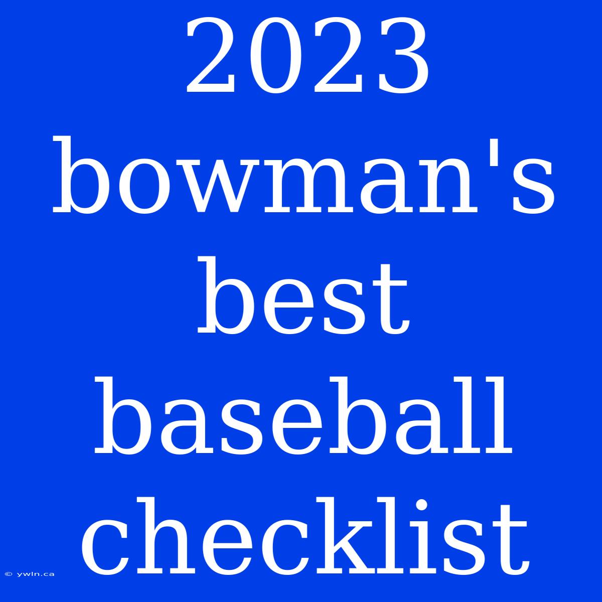 2023 Bowman's Best Baseball Checklist