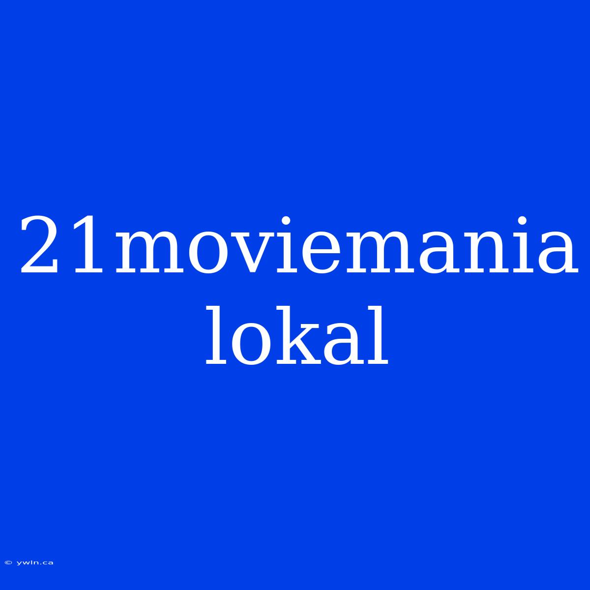 21moviemania Lokal