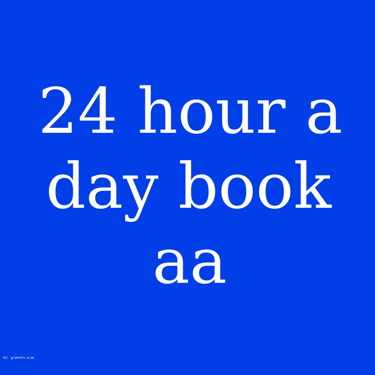 24 Hour A Day Book Aa