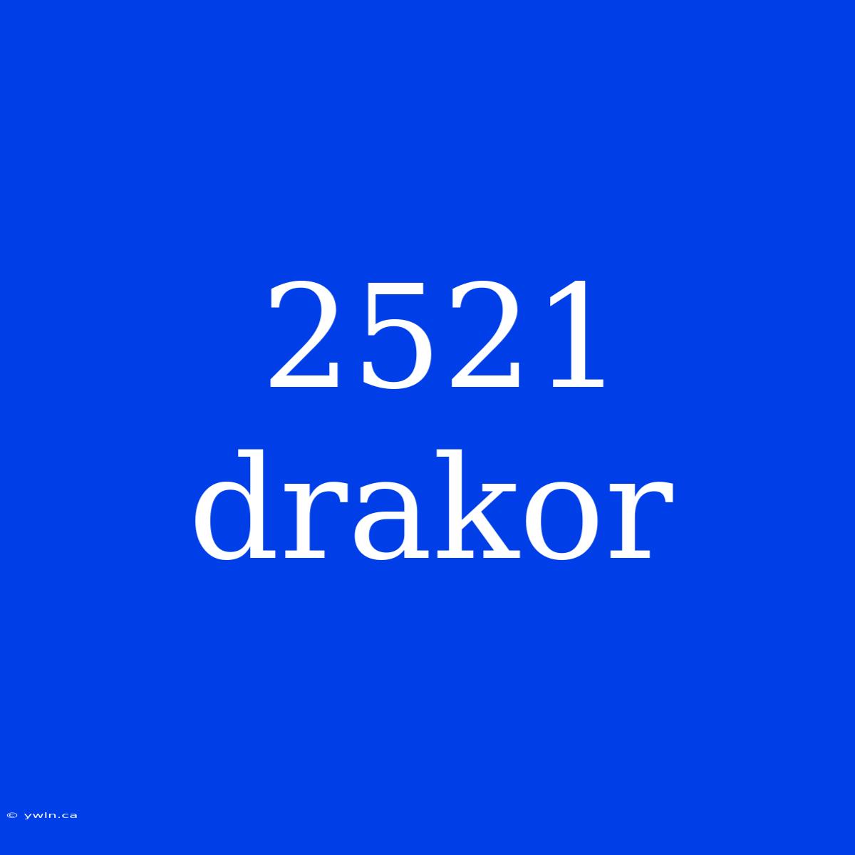 2521 Drakor