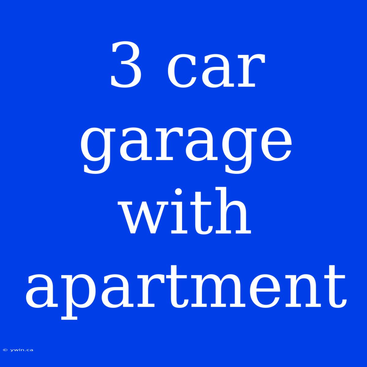 3 Car Garage With Apartment