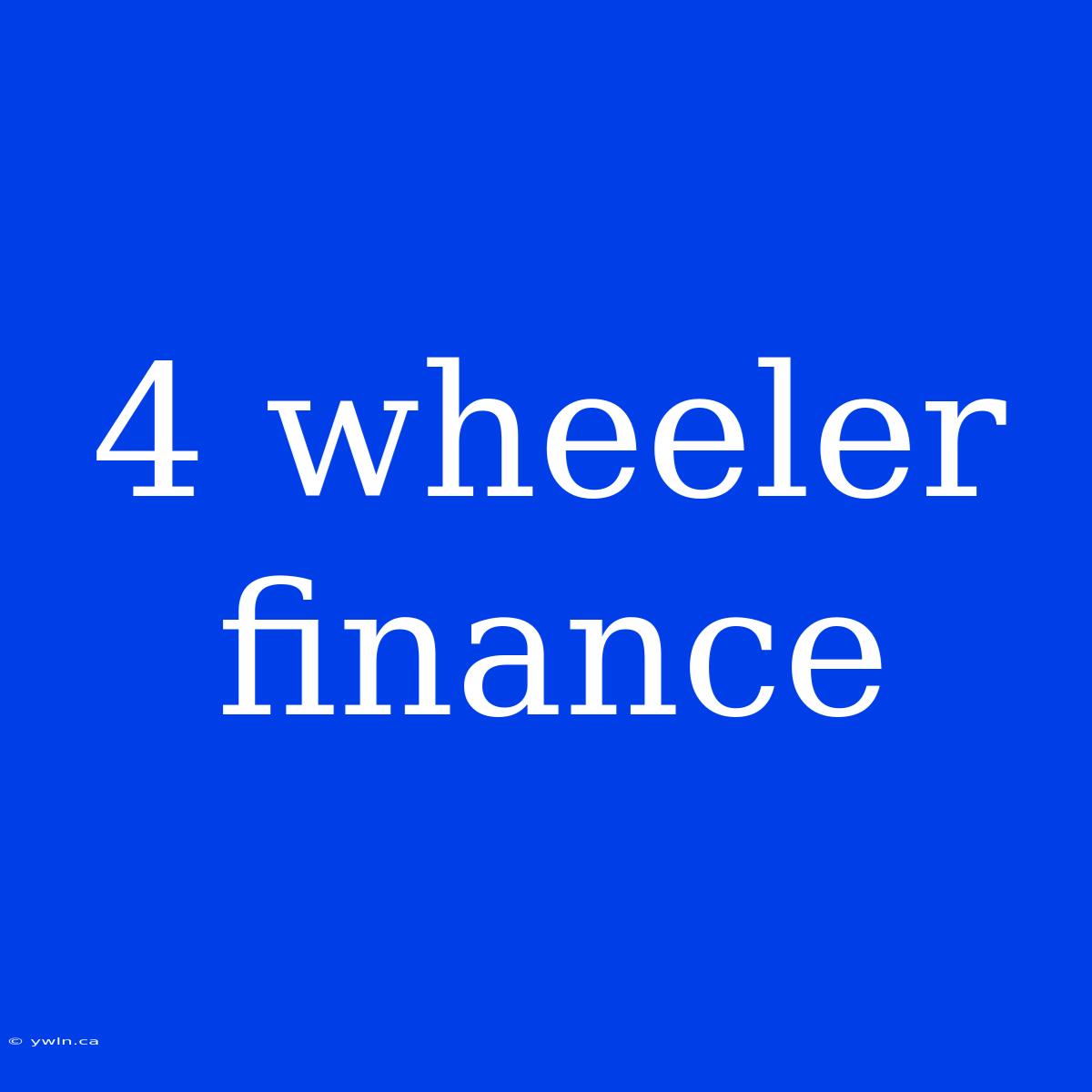 4 Wheeler Finance