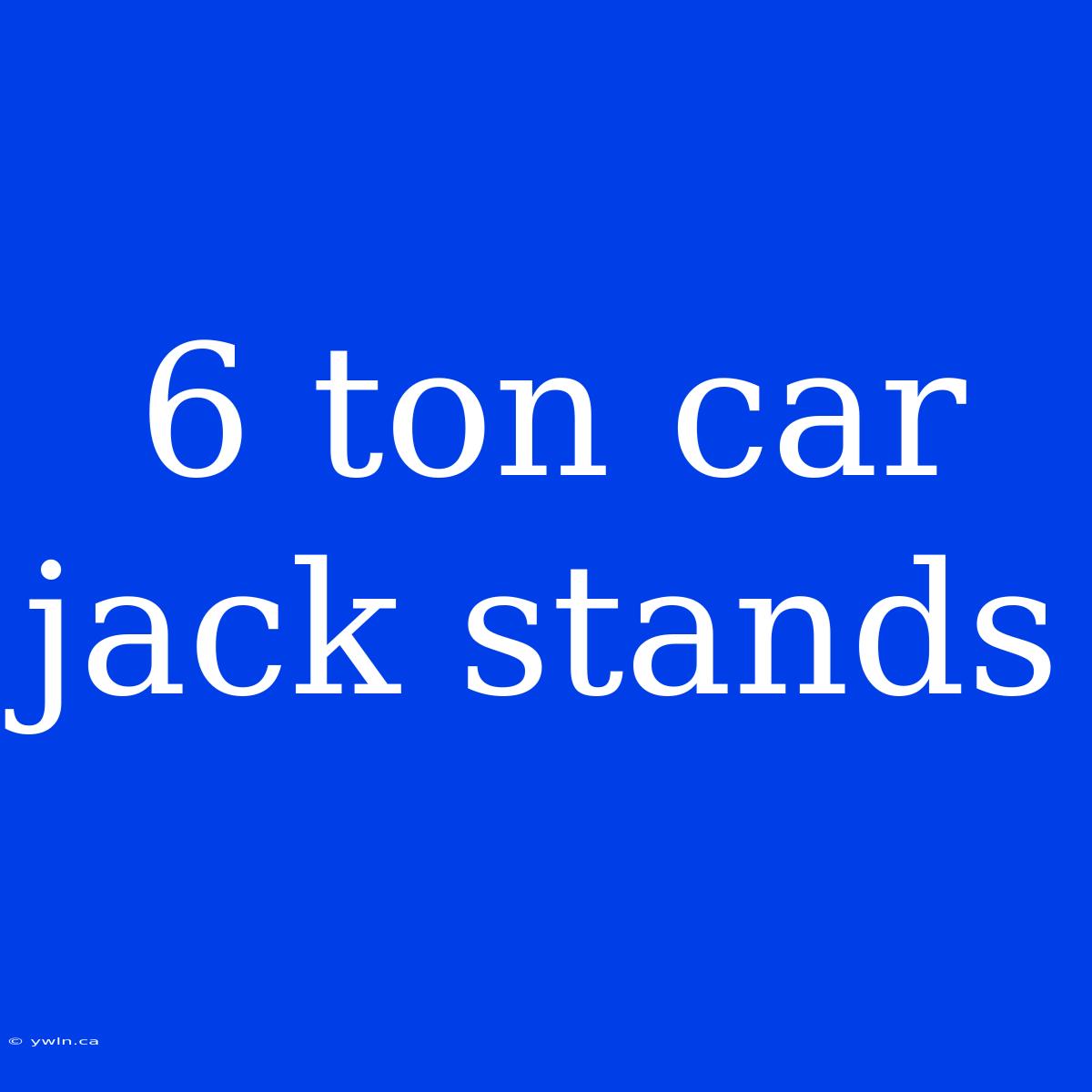 6 Ton Car Jack Stands