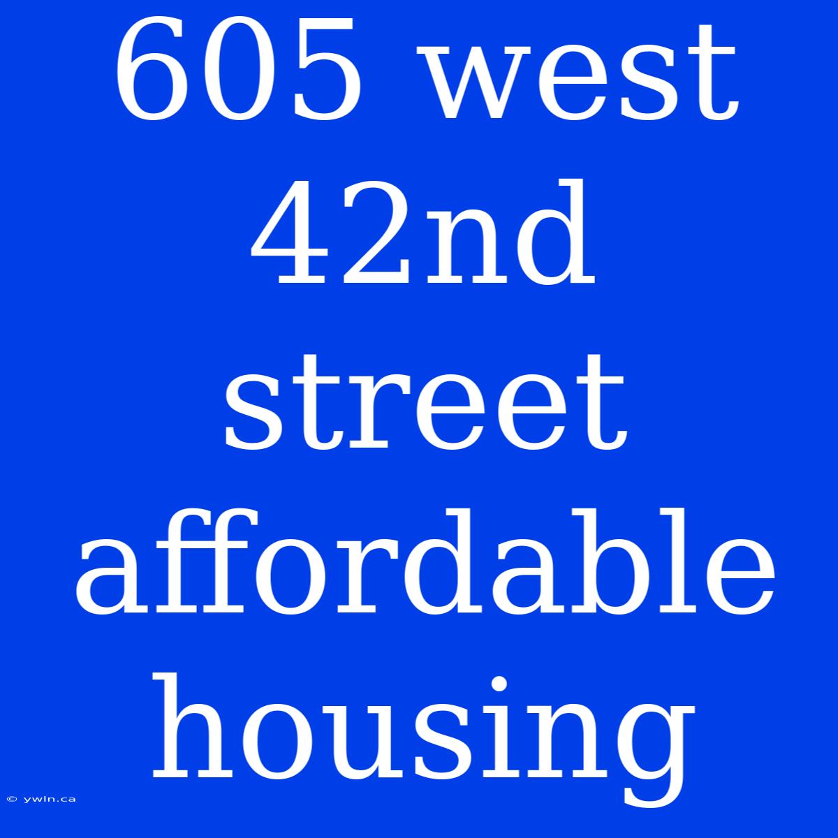 605 West 42nd Street Affordable Housing