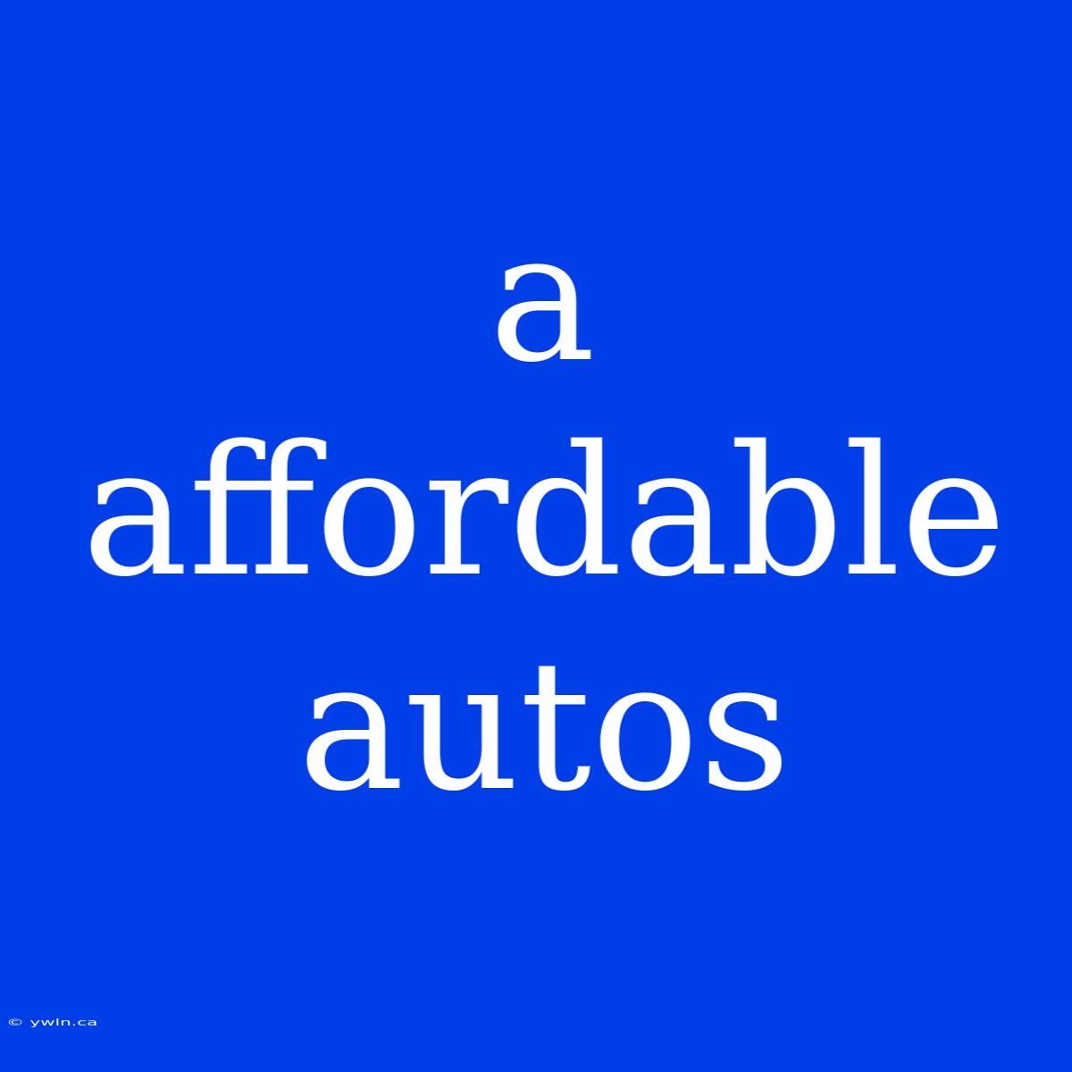 A Affordable Autos