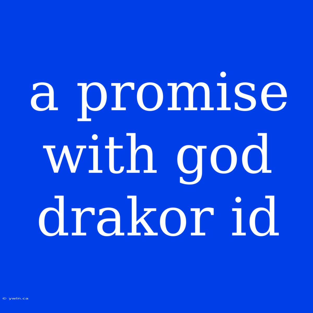 A Promise With God Drakor Id