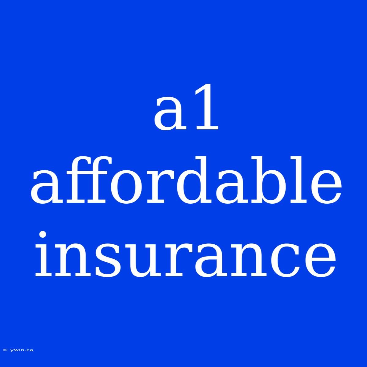 A1 Affordable Insurance