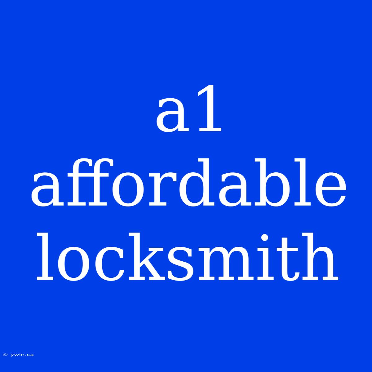 A1 Affordable Locksmith