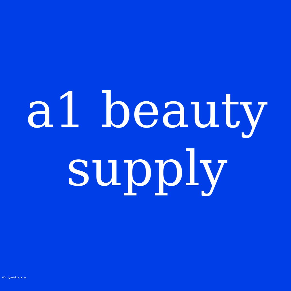 A1 Beauty Supply