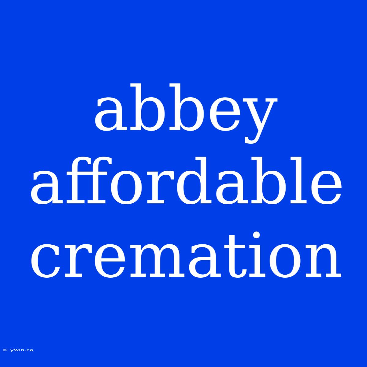 Abbey Affordable Cremation