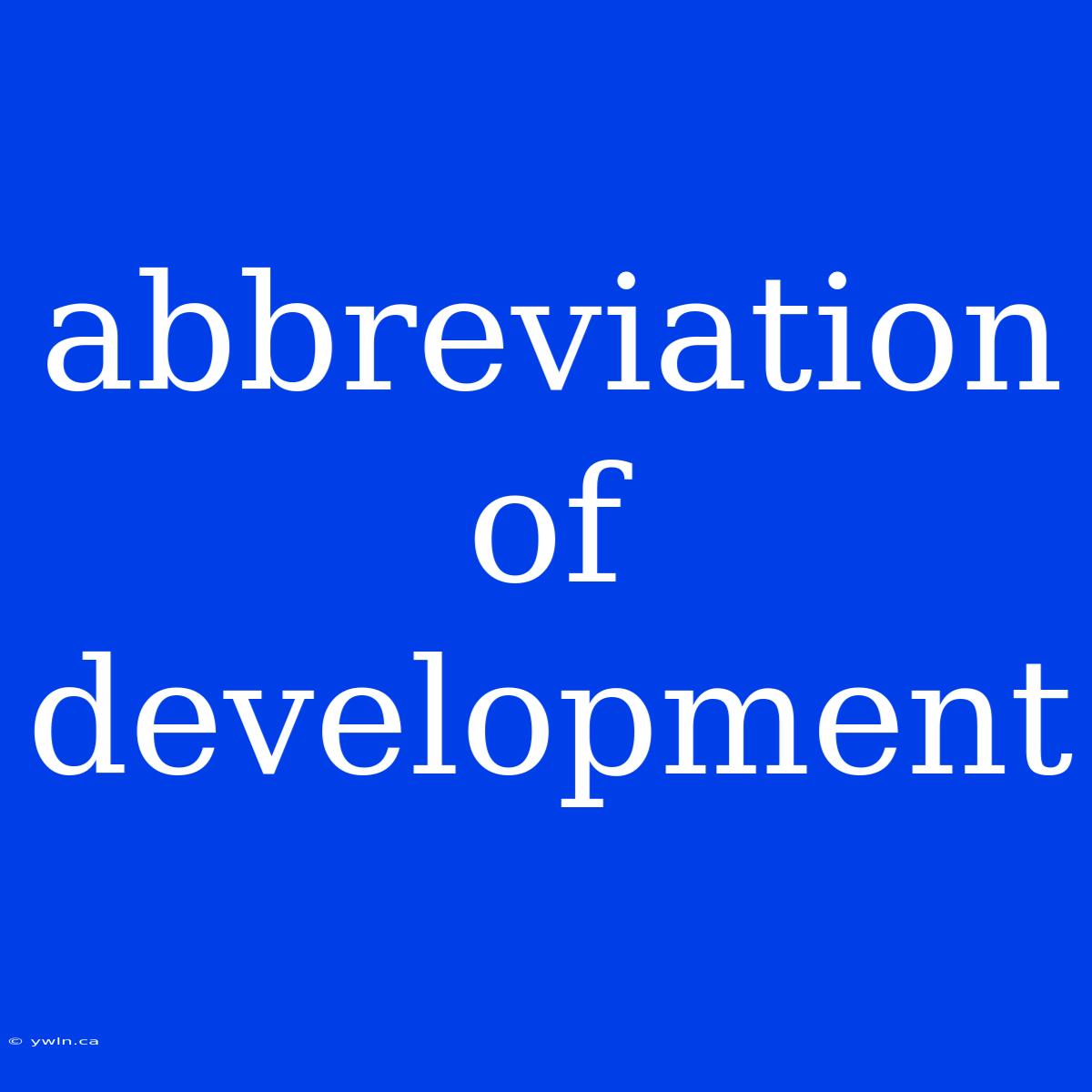 Abbreviation Of Development