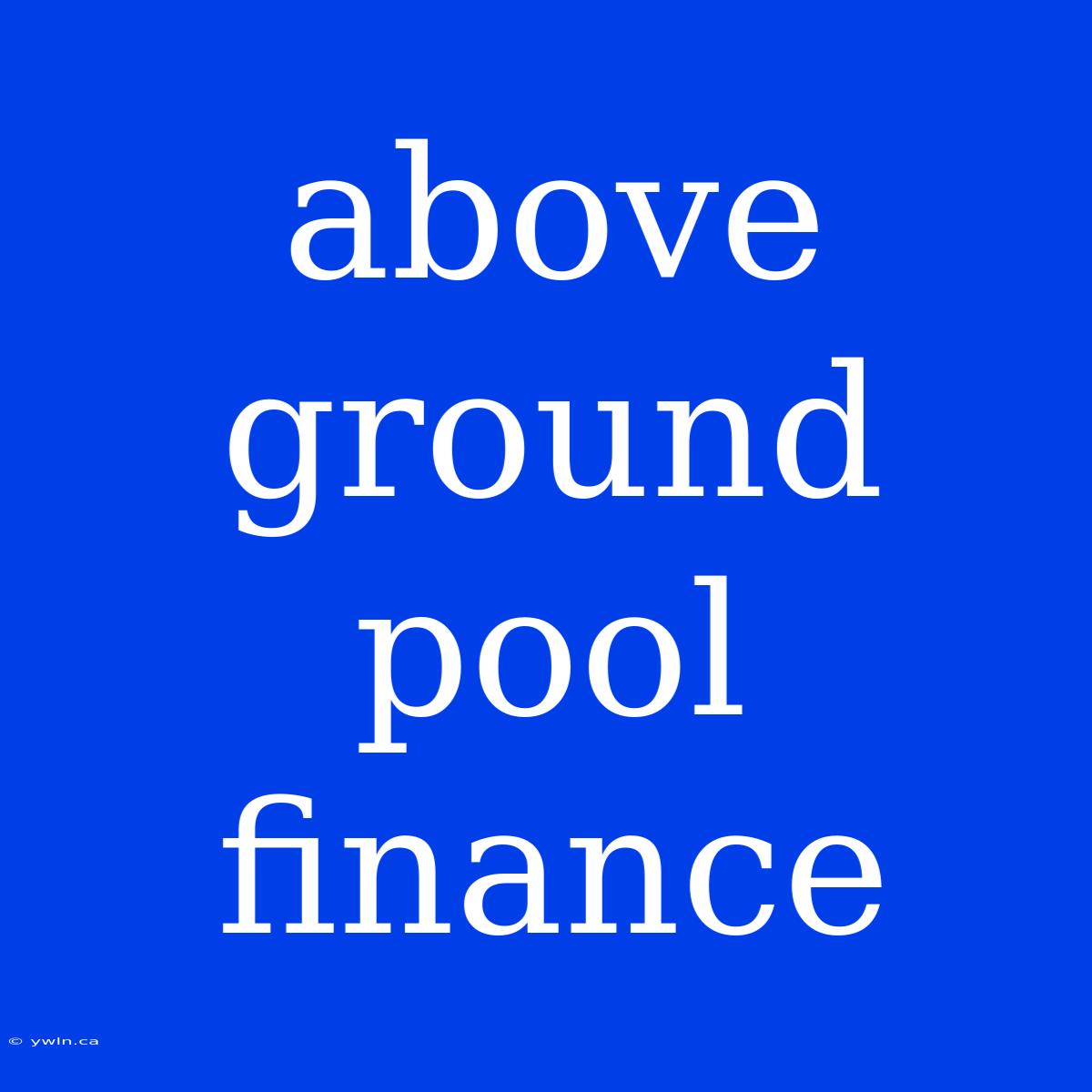 Above Ground Pool Finance