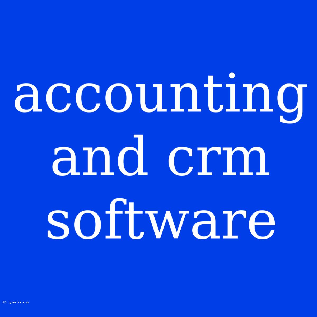 Accounting And Crm Software