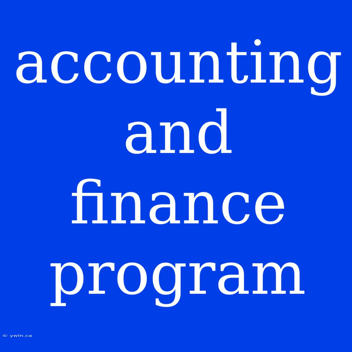 Accounting And Finance Program