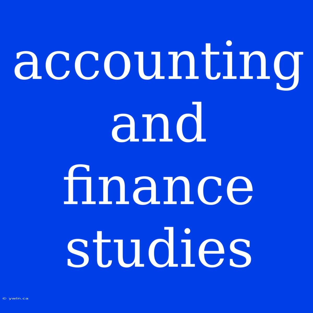 Accounting And Finance Studies