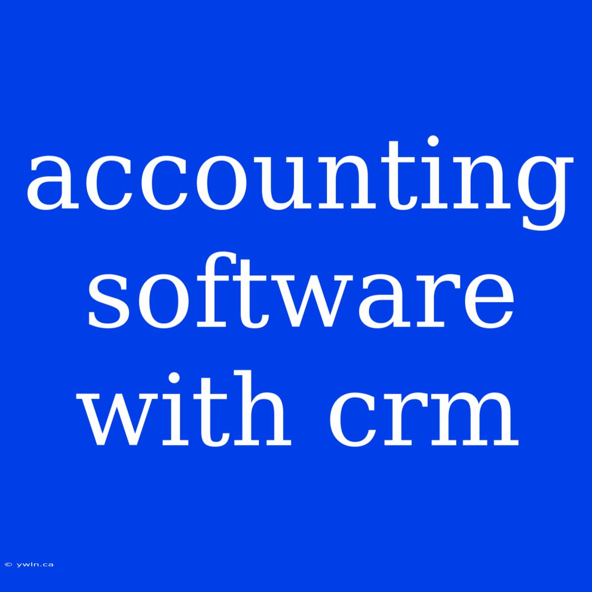 Accounting Software With Crm