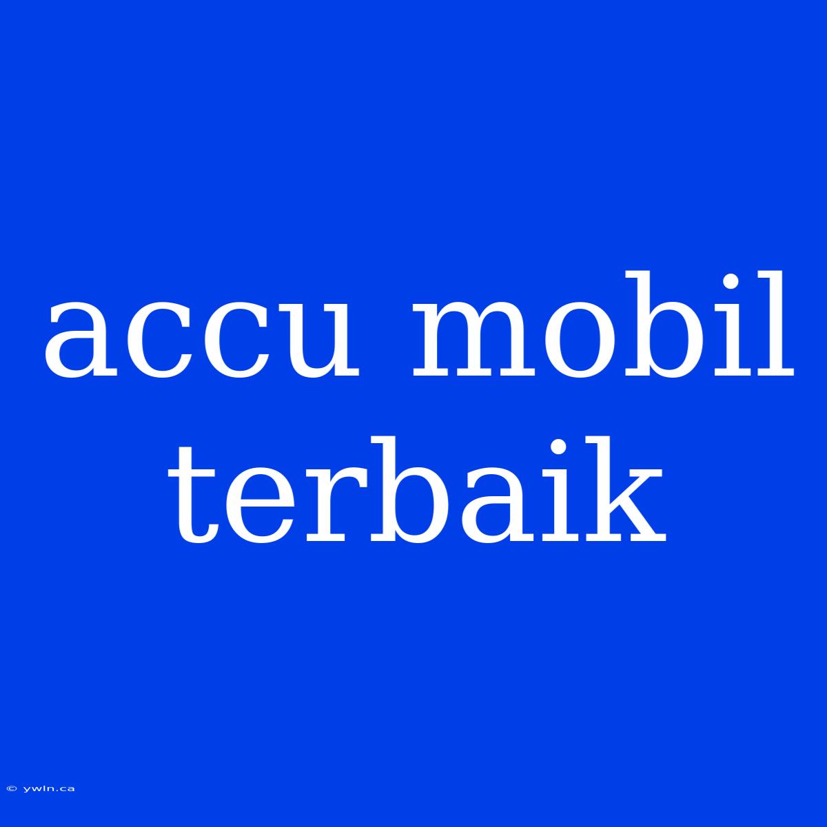 Accu Mobil Terbaik