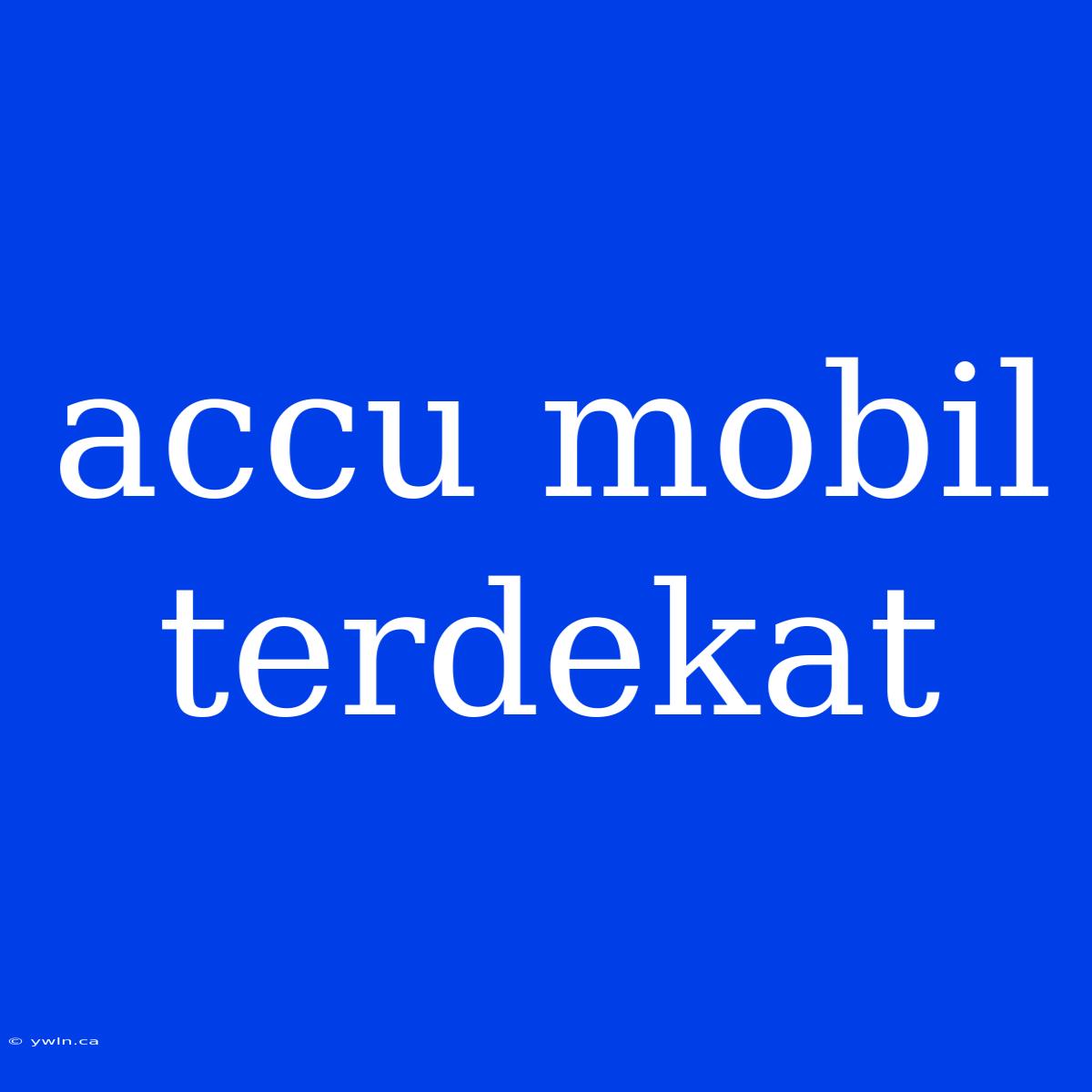 Accu Mobil Terdekat