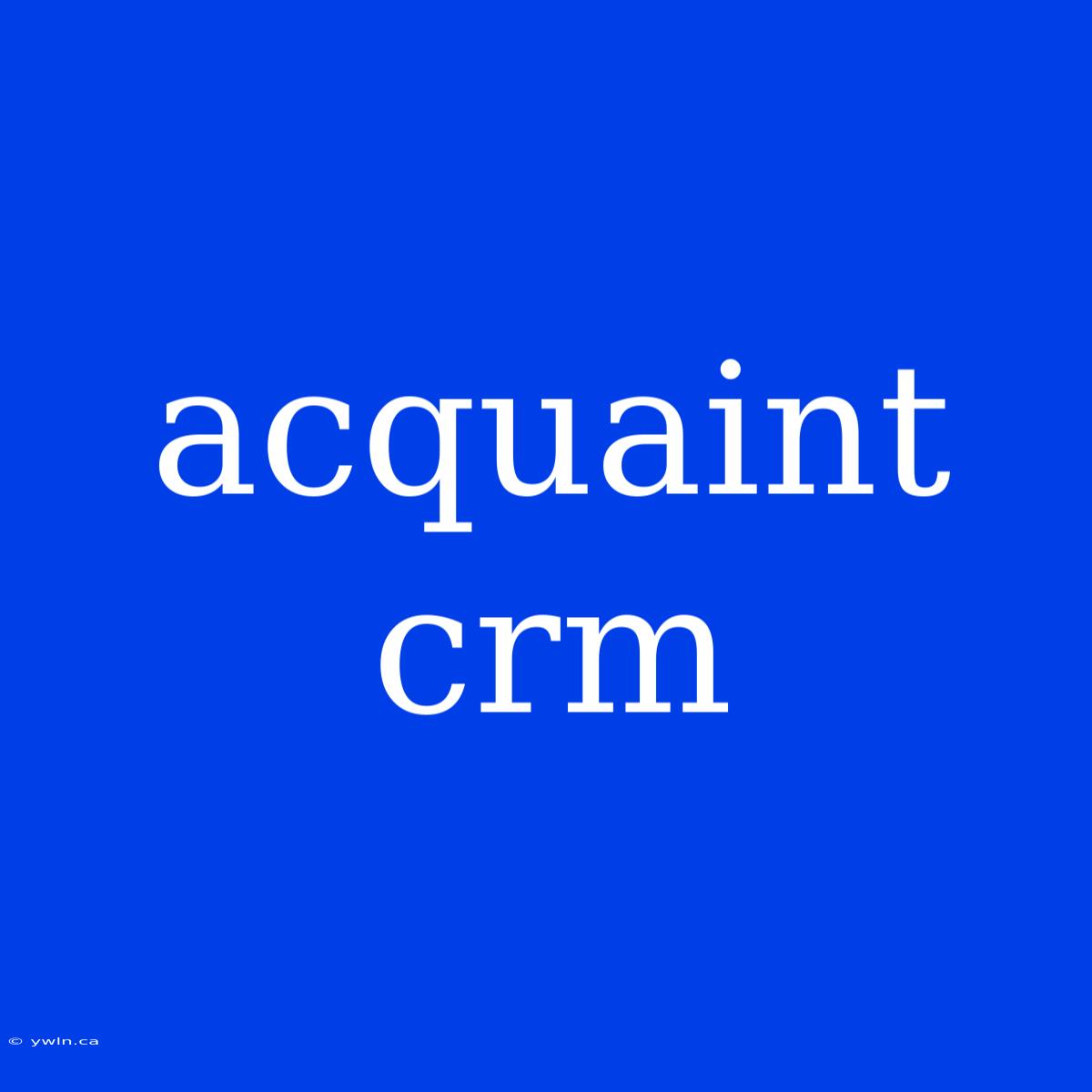 Acquaint Crm