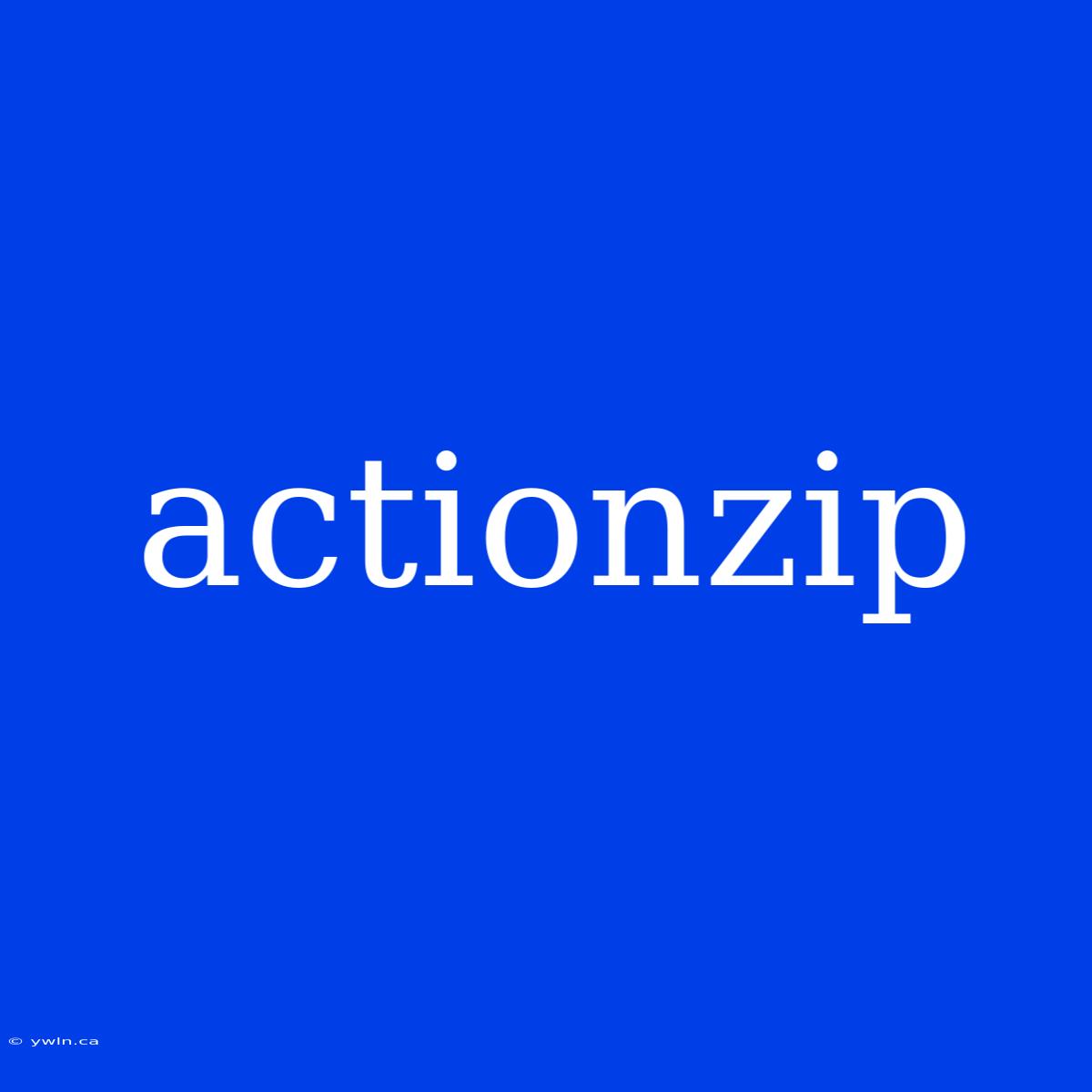 Actionzip