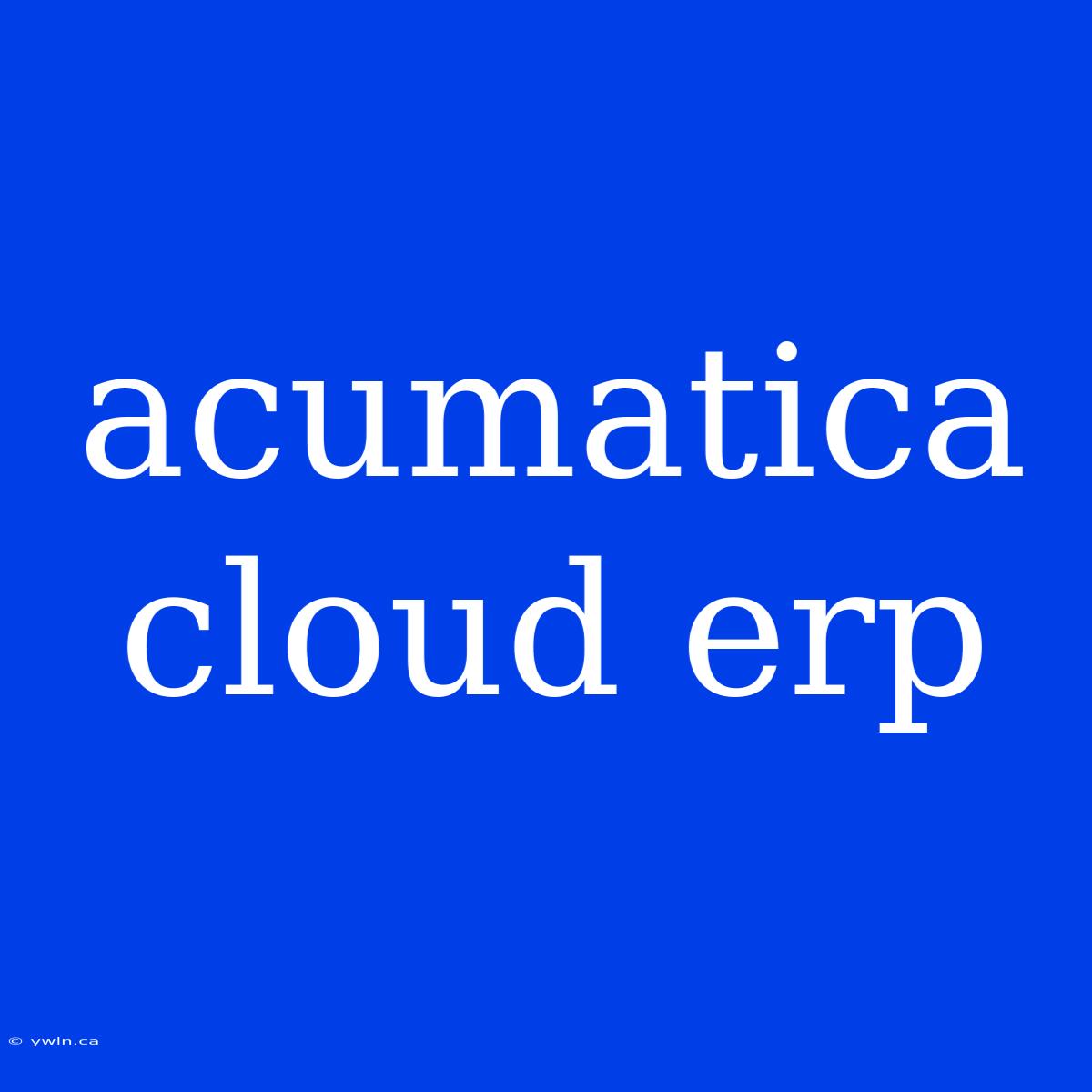 Acumatica Cloud Erp