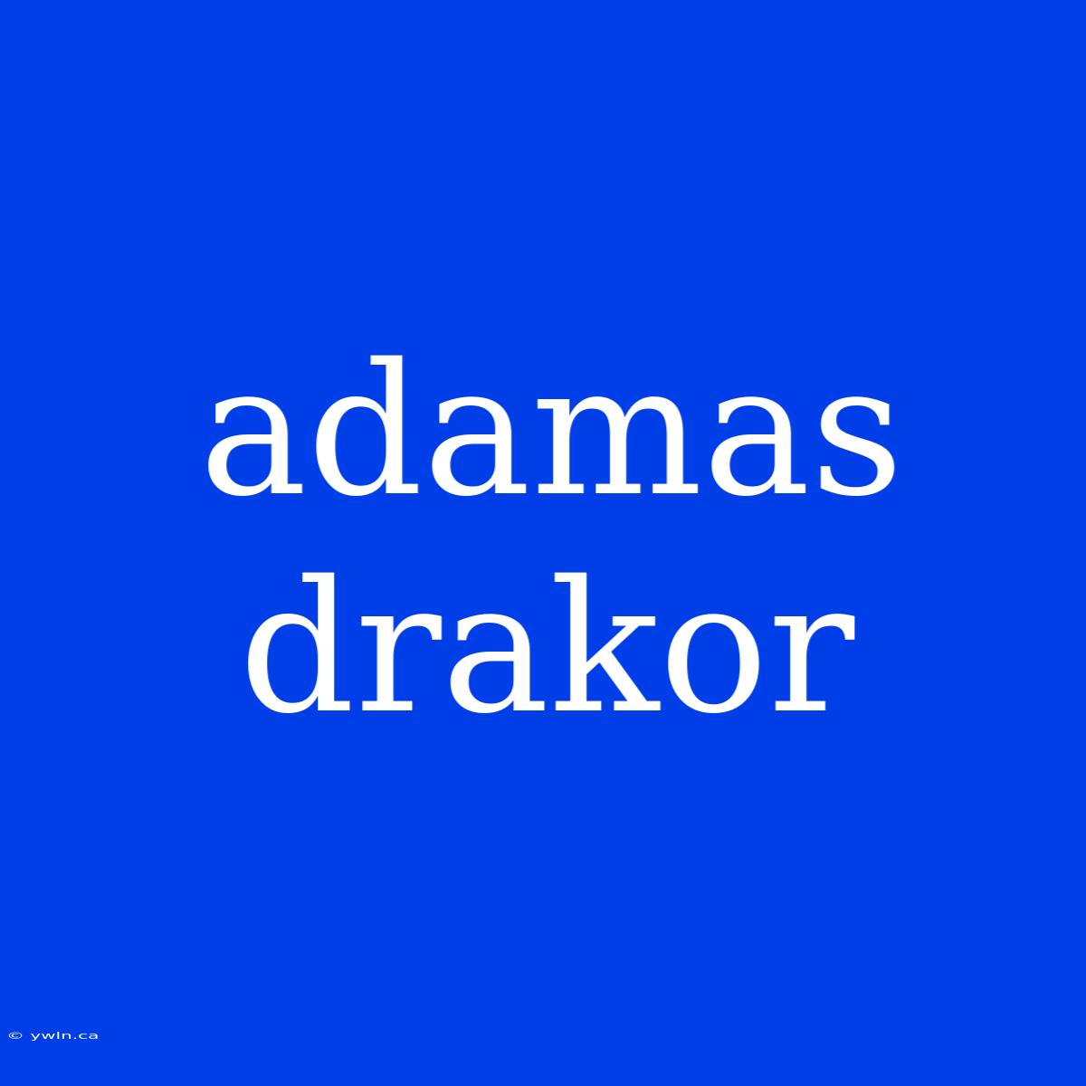 Adamas Drakor