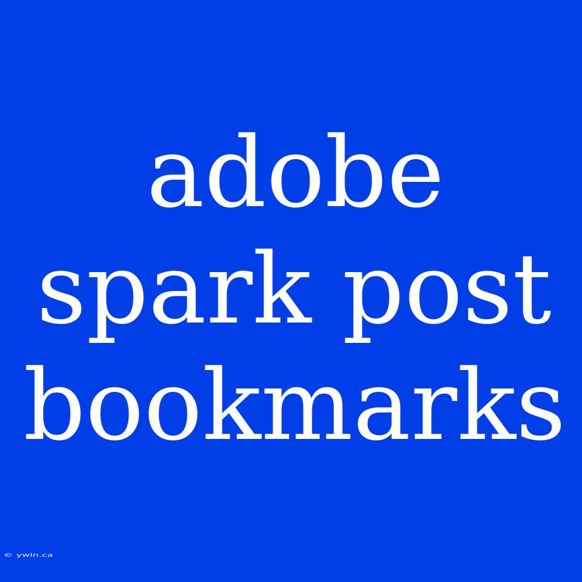 Adobe Spark Post Bookmarks