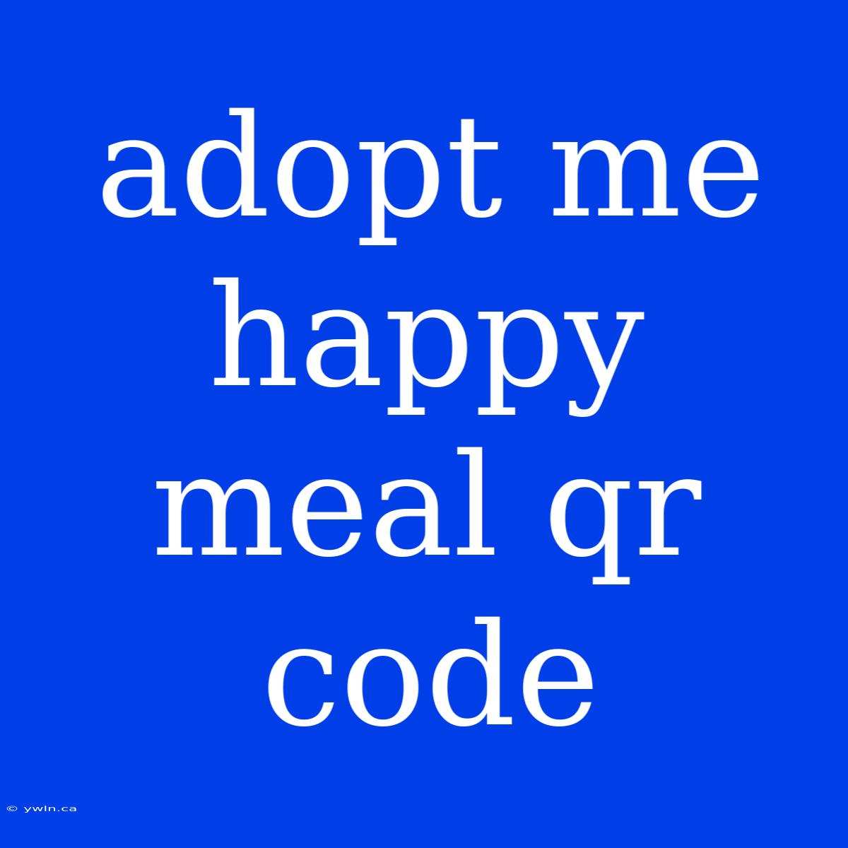 Adopt Me Happy Meal Qr Code