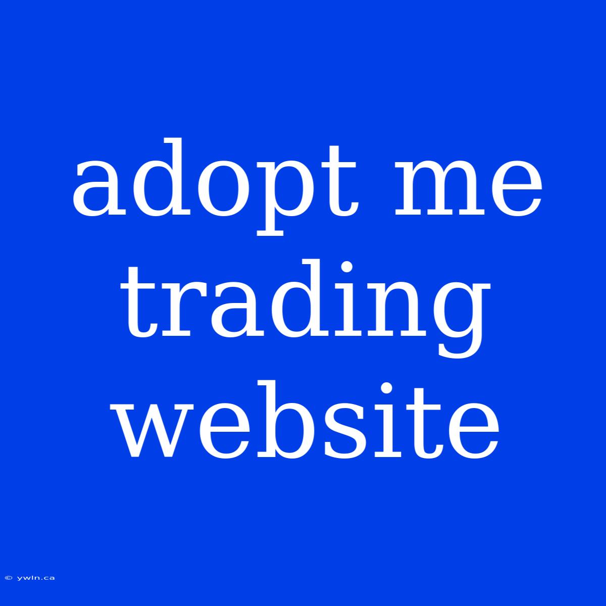 Adopt Me Trading Website