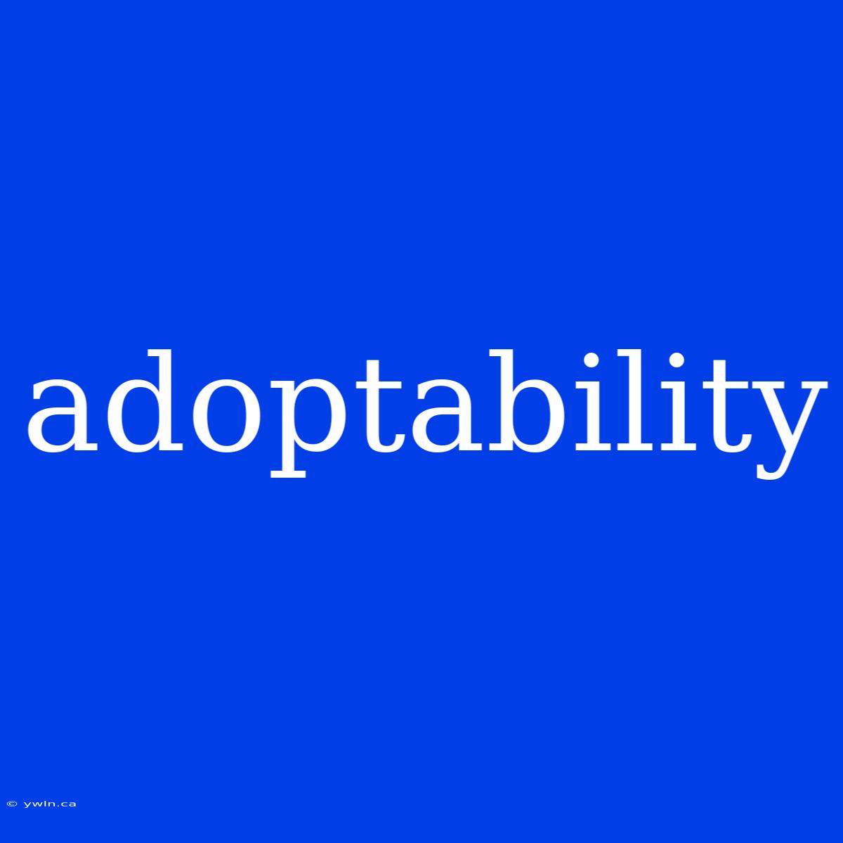 Adoptability