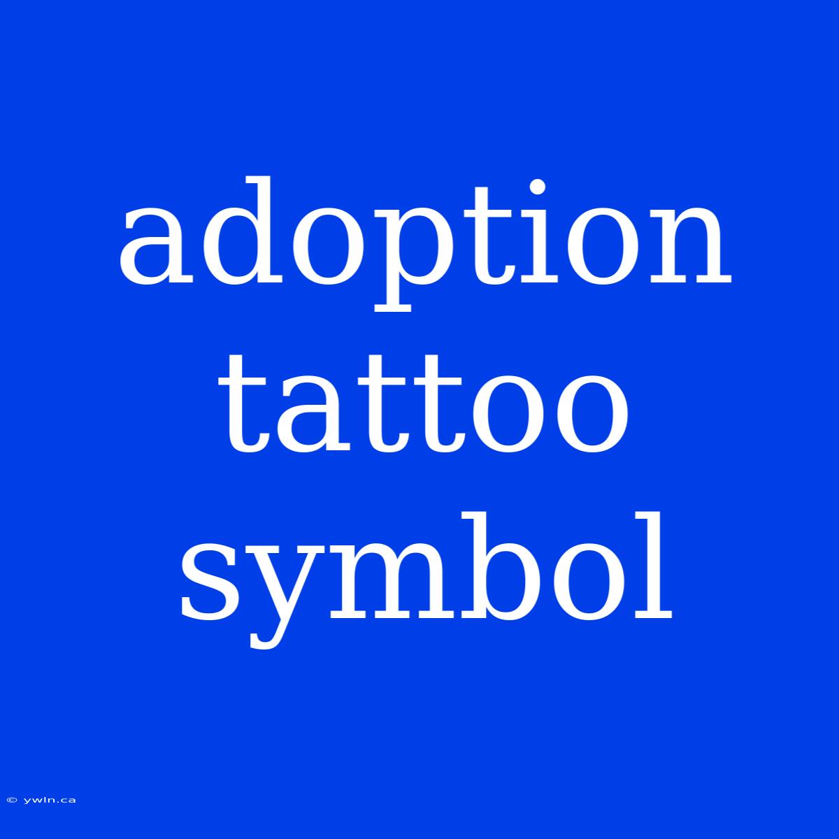 Adoption Tattoo Symbol