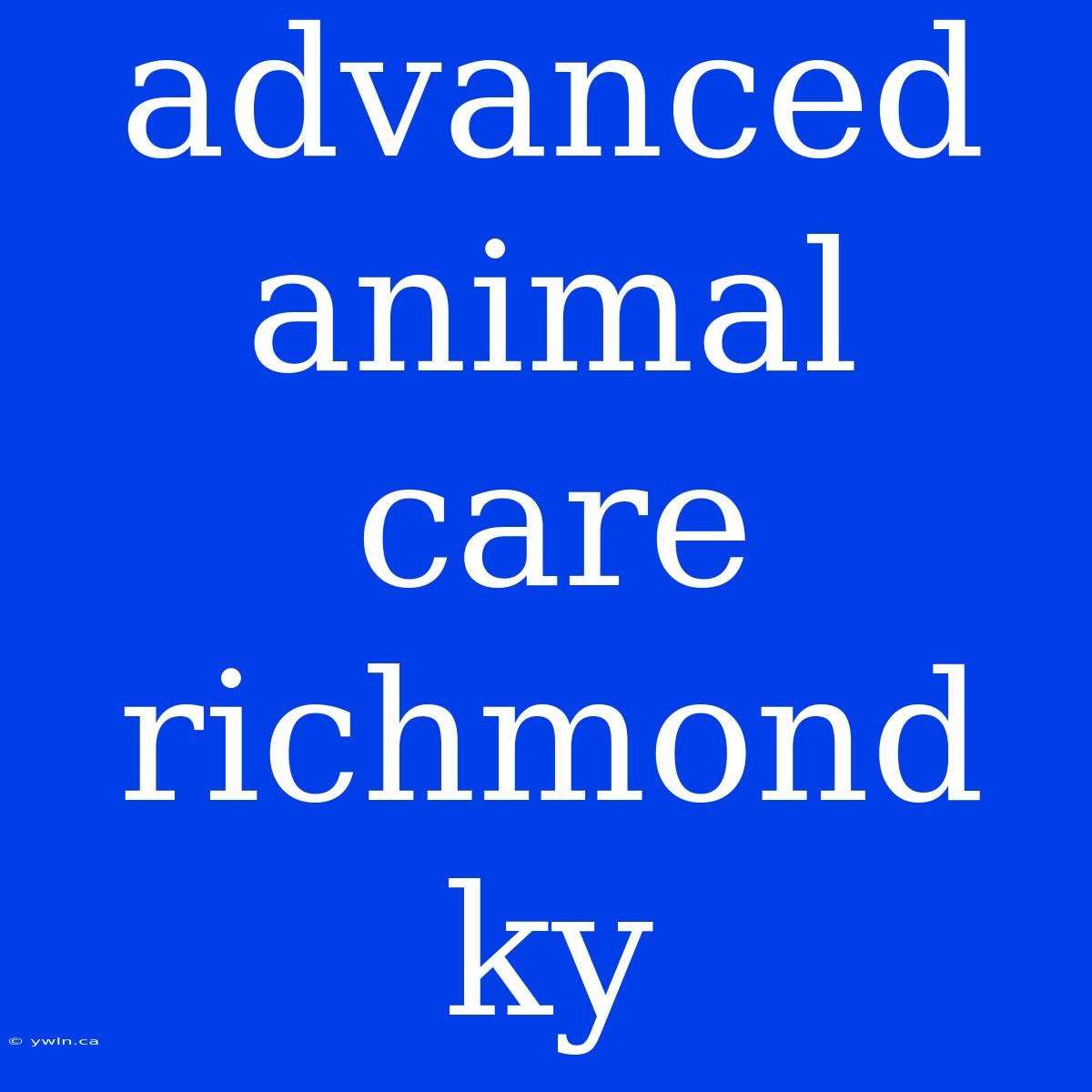 Advanced Animal Care Richmond Ky