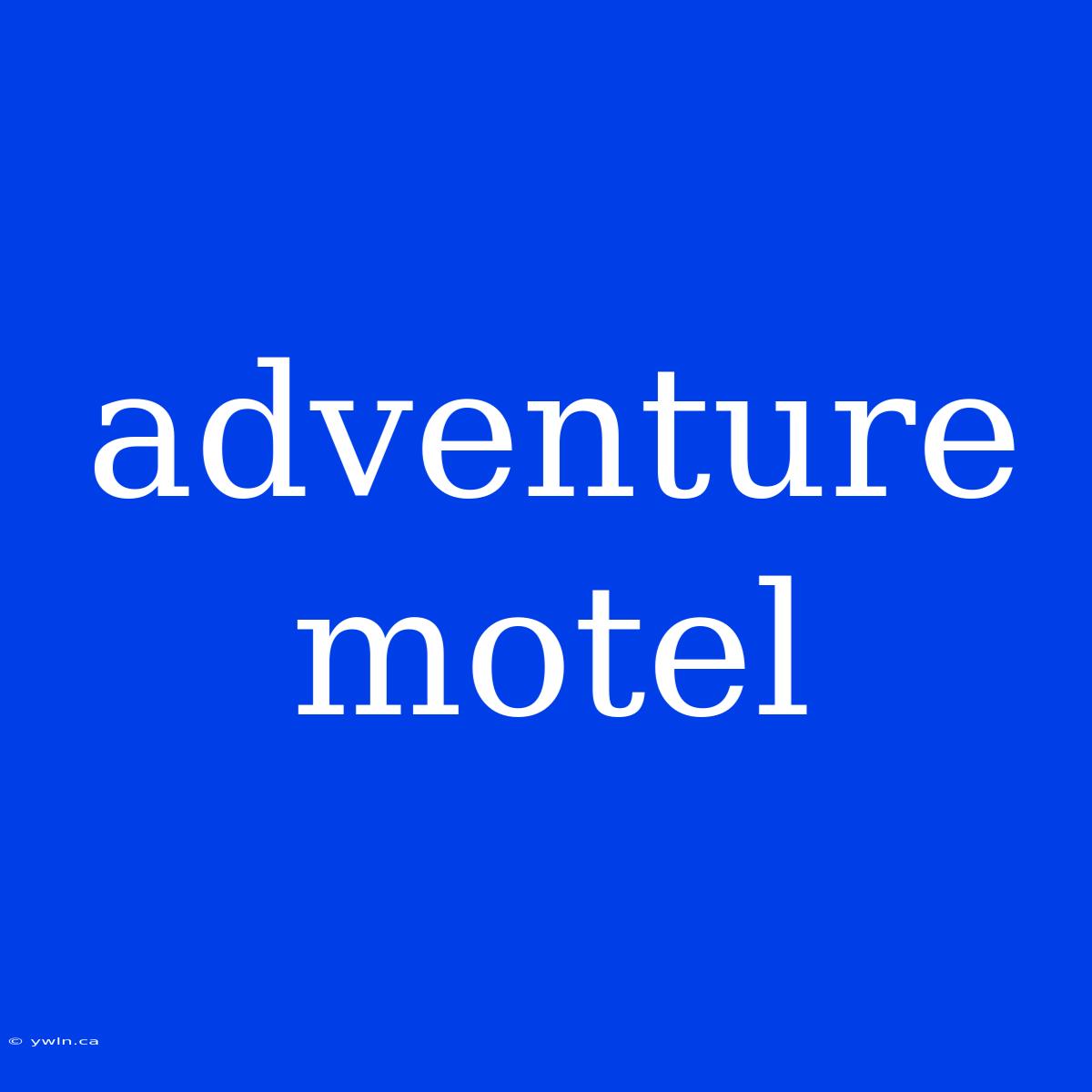 Adventure Motel