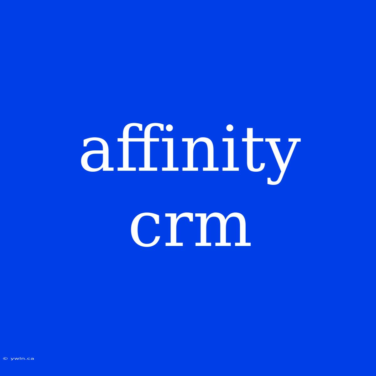 Affinity Crm