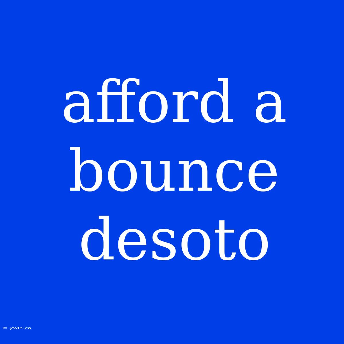 Afford A Bounce Desoto