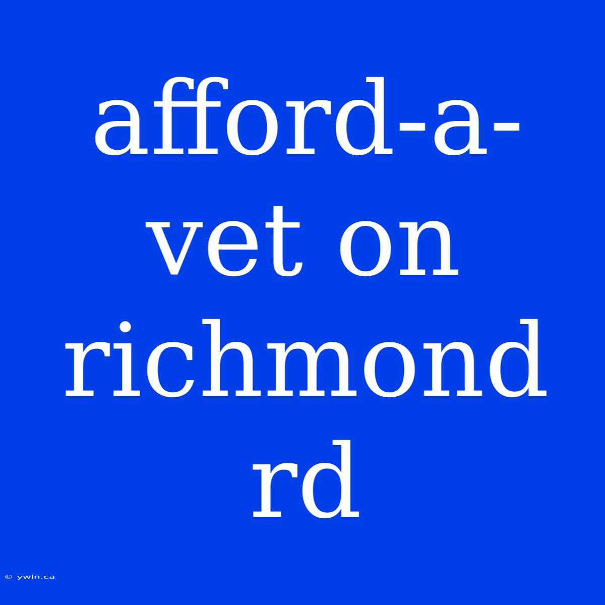 Afford-a-vet On Richmond Rd