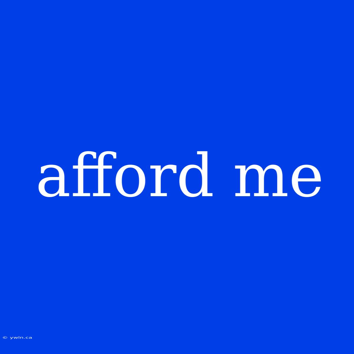 Afford Me