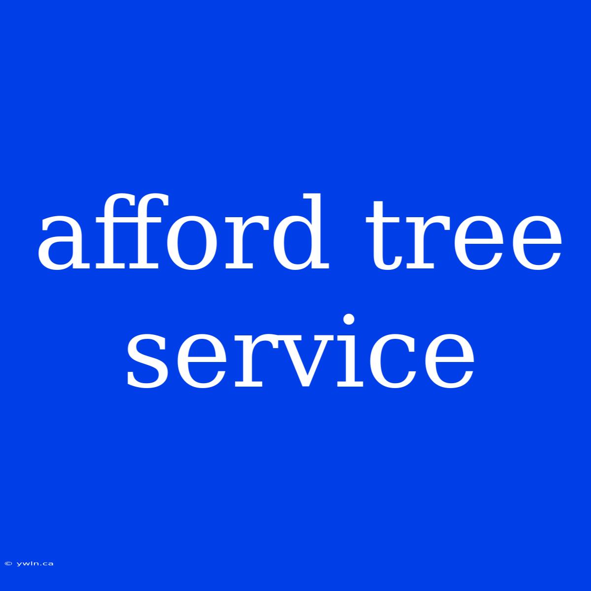 Afford Tree Service