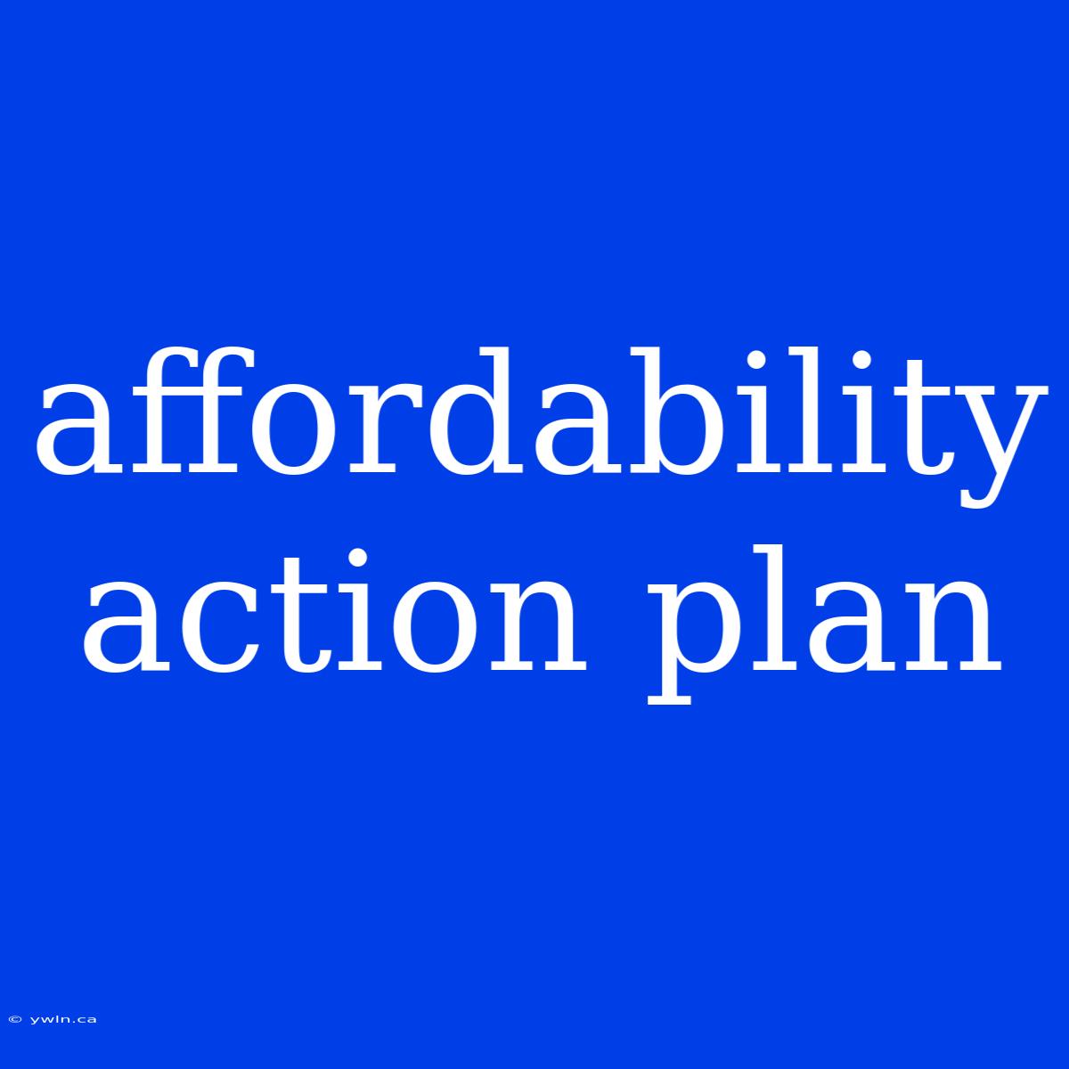 Affordability Action Plan