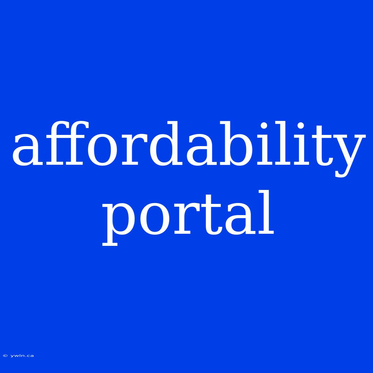 Affordability Portal