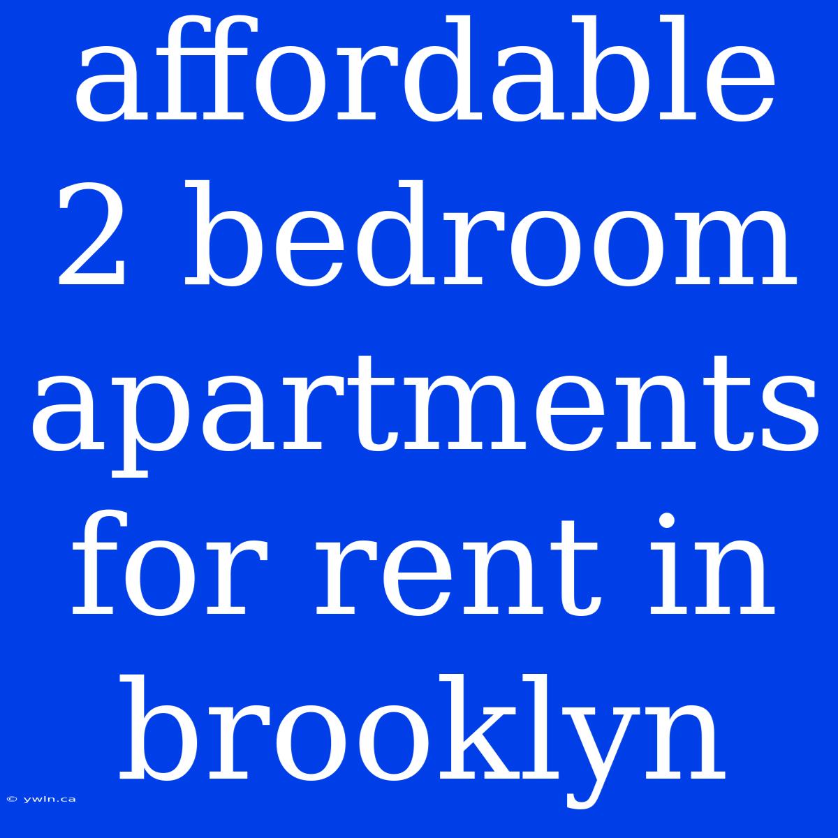 Affordable 2 Bedroom Apartments For Rent In Brooklyn