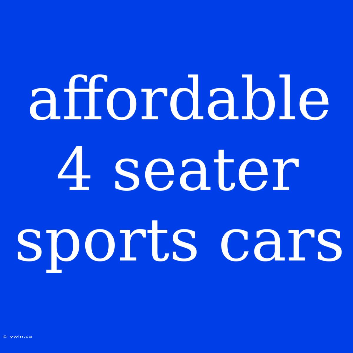 Affordable 4 Seater Sports Cars