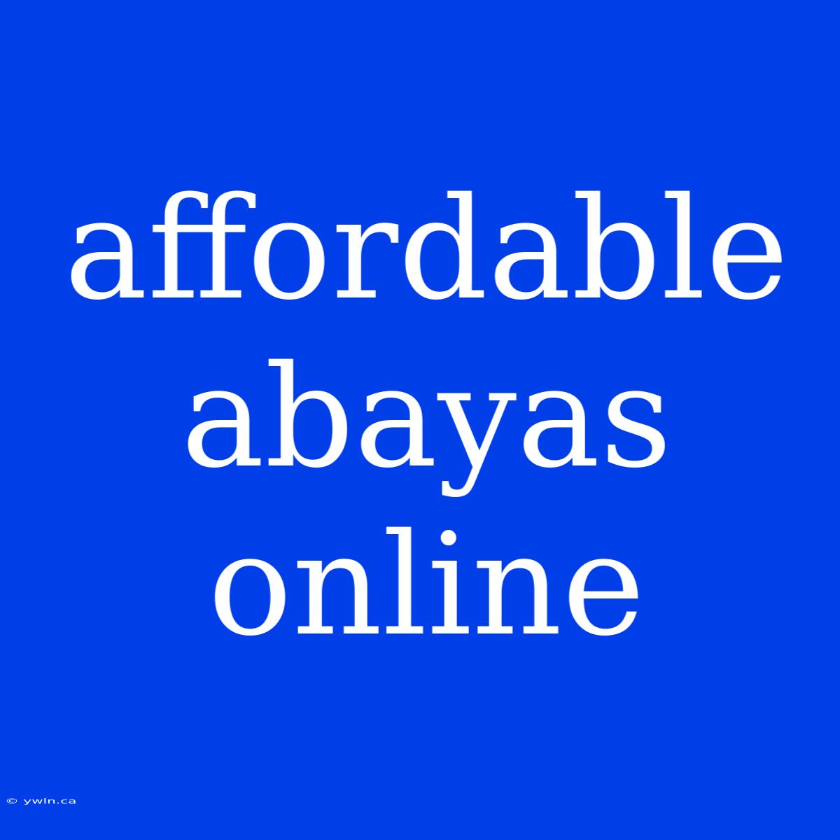 Affordable Abayas Online