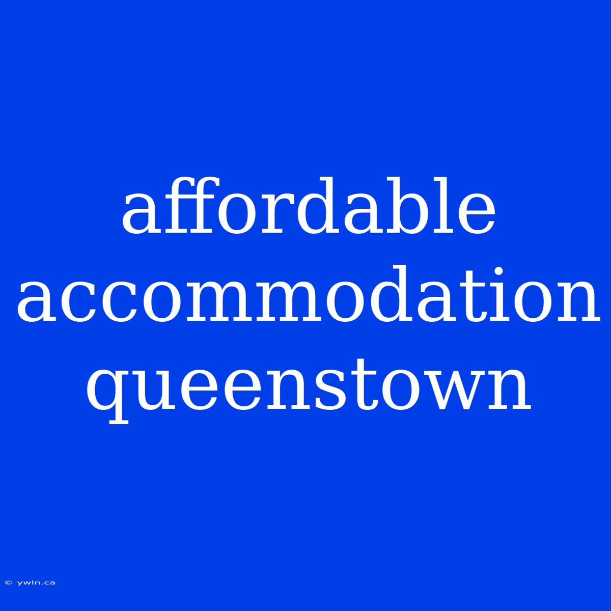 Affordable Accommodation Queenstown